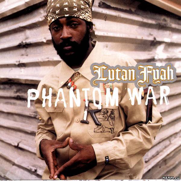 Lutan Fyah - Phantom War (2006)