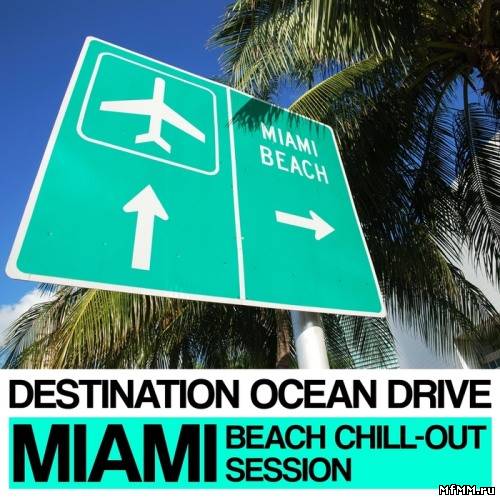 VA - Destination Ocean Drive (Miami Beach Chill-Out Session)(2012)