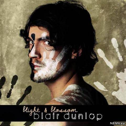 Blair Dunlop – Blight & Blossom (2012)