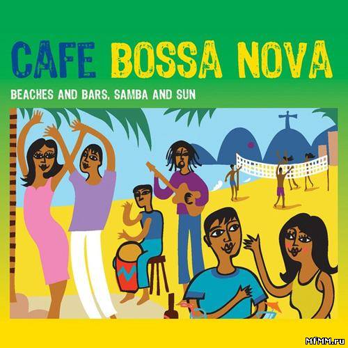 Cafe Bossa Nova - Beaches And Bars, Samba And Sun (2010)