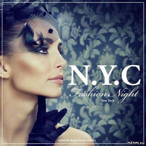 VA - N.Y.C Fashion Night - Selected Deep House Tracks (2012)