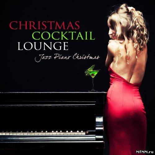 Jazz Piano Lounge Ensemble - Christmas Cocktail Lounge - Jazz Piano Christmas Songs (2012)