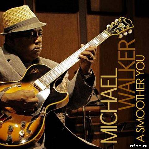 Michael Walker - A Smoother You (2012)