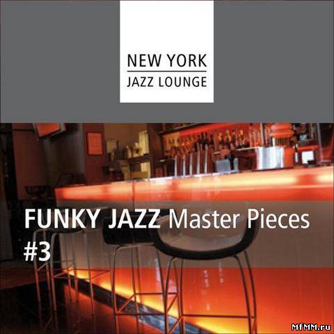 New York Jazz Lounge - Funky Jazz Masterpieces Vol.3 (2012)