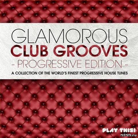 VA - Glamorous Club Grooves (Progressive Edition) (2012)