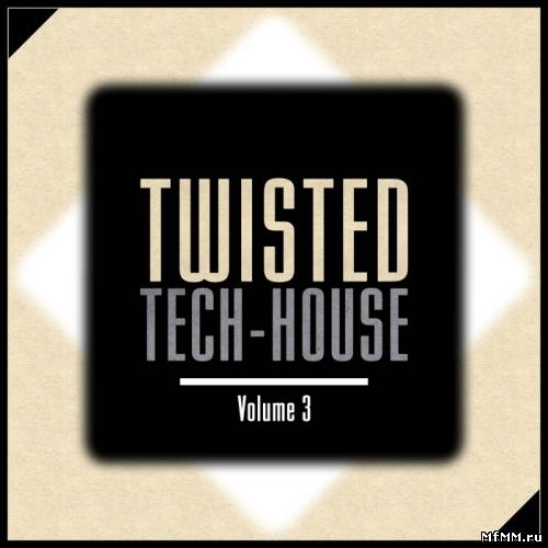 VA - Twisted Tech House Vol 3 (2012)