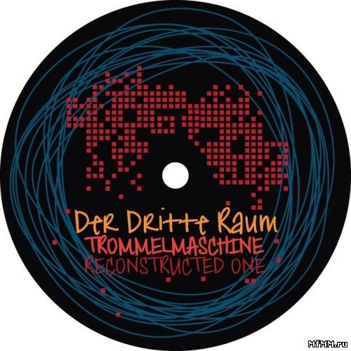 Der Dritte Raum - Trommelmaschine Reconstructed 1 (2012)