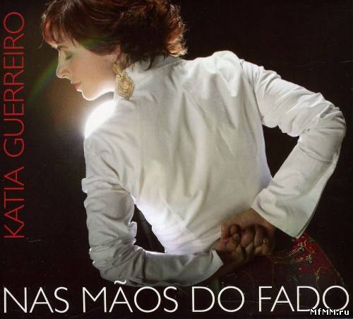 Katia Guerreiro - Nas Maos Do Fado (2003)