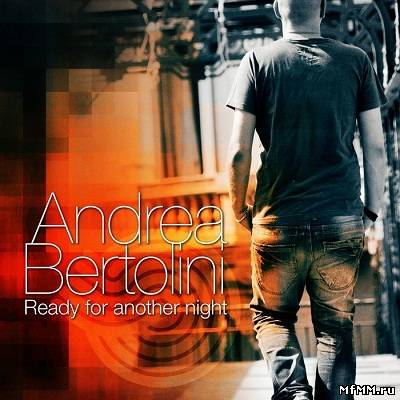 Andrea Bertolini - Ready for Another Night (2012)