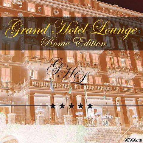 VA - Grand Hotel Lounge (Rome Edition) (2012)