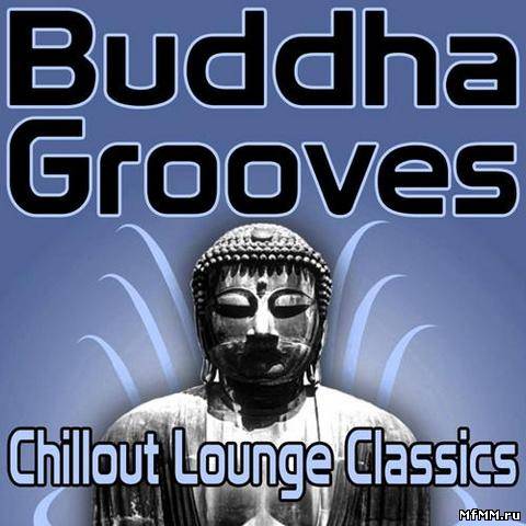 VA - Buddha Grooves - Chillout Lounge Classics (2011)