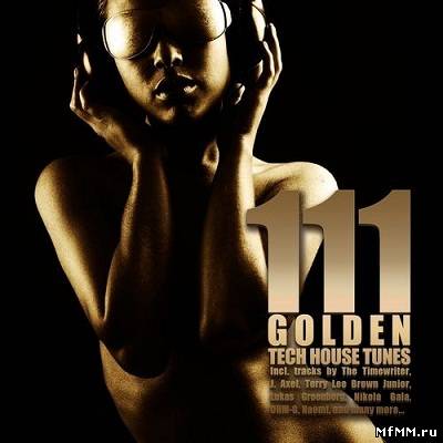 111 Golden Techhouse Tunes (2012)