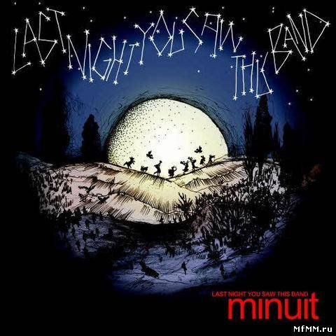 Minuit – Last Night You Saw This Band (2012)