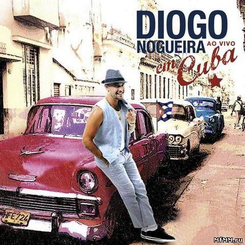 Diogo Nogueira - Diogo Nogueira Em Cuba (Ao Vivo) (2012)