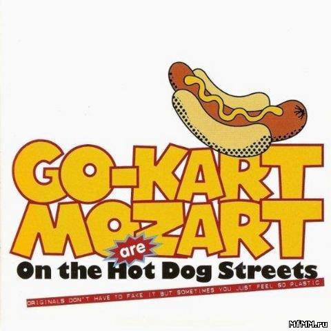 Go-Kart Mozart - On The Hot Dog Streets (2012)