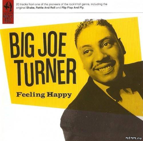 Big Joe Turner - Feeling Happy (2007)