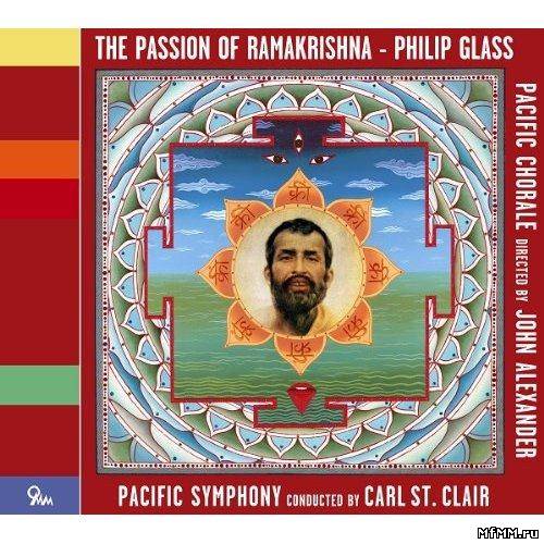 Philip Glass - The Passion of Ramakrishna (2012)