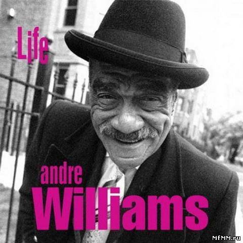 Andre Williams – Life (2012)