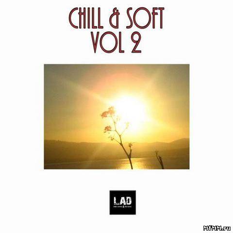 VA - Chill & Soft Vol.2 (2012)