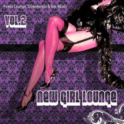 VA - New Girl Lounge Vol.2 (Finest Lounge, Downtempo & Bar Music) (2013)