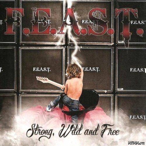 F.E.A.S.T. - Strong Wild and Free (2012)