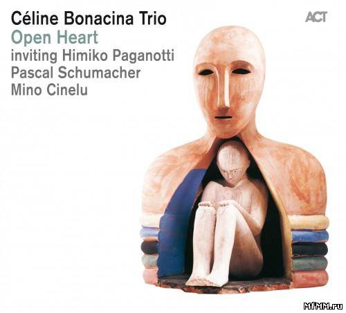 Céline Bonacina Trio - Open Heart (2013)