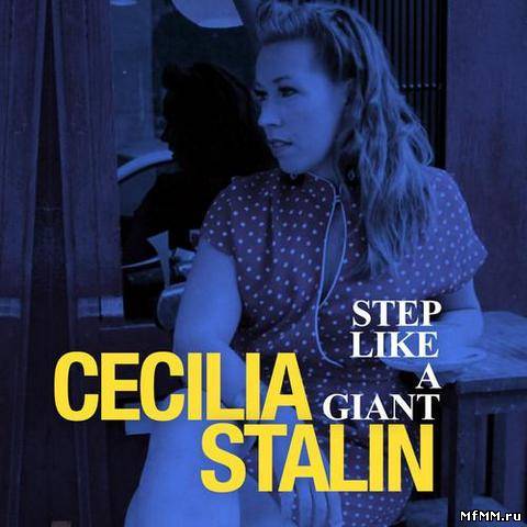 Cecilia Stalin - Step Like A Giant (2012)