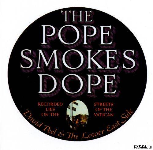 David Peel & The Lower East Side - The Pope Smokes Dope (1972)