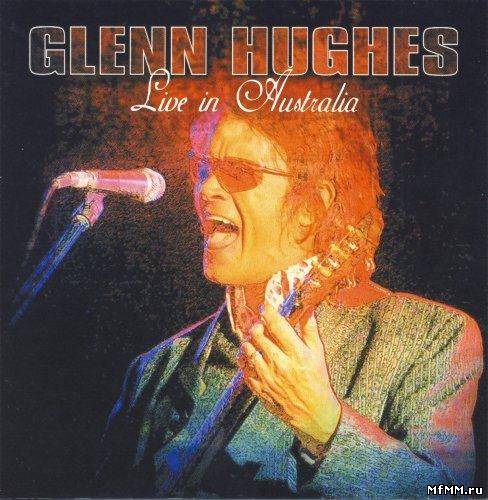 Glenn Hughes - Live In Australia (2007)