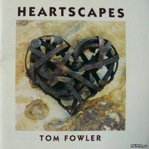 Tom Fowler - Heartscapes (1992)