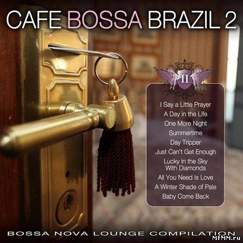 VA - Cafe Bossa Brazil Vol.2 - Bossa Nova Lounge Compilation (2012)