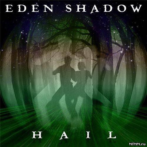 Eden Shadow - Hail (2012)