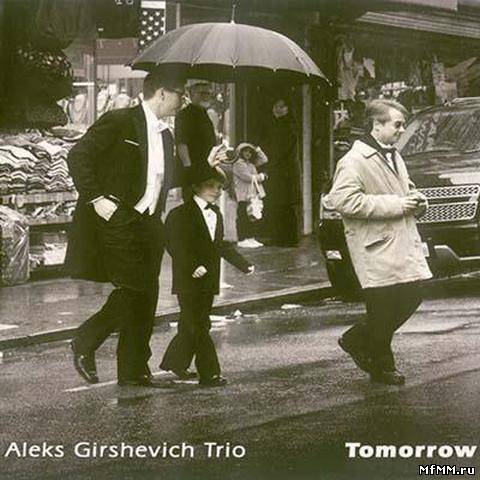 Aleks Girshevich Trio - Tomorrow (2012)