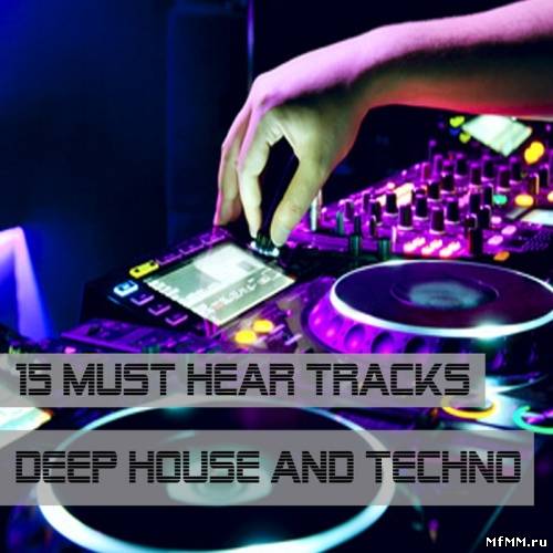 VA - 15 Must Hear Tracks Deep House & Techno (2012)