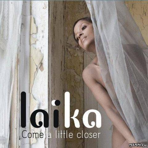 Laika Fatien - Come A Little Closer (2012)