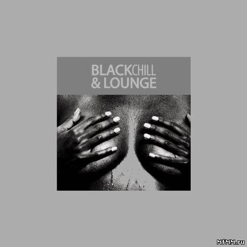 VA - Black Chill & Lounge (2011)