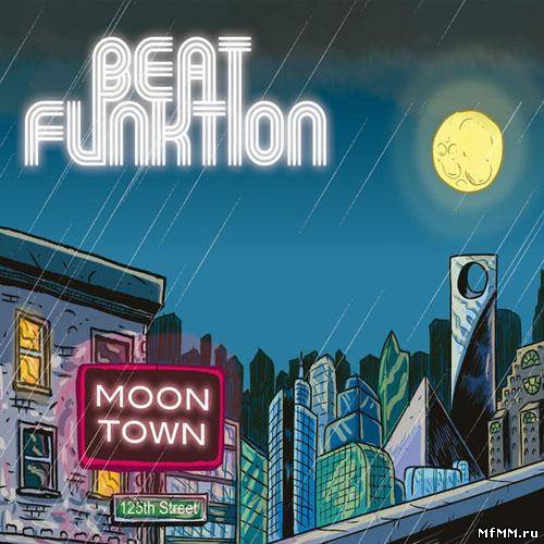 Beat Funktion - Moon Town (2013)