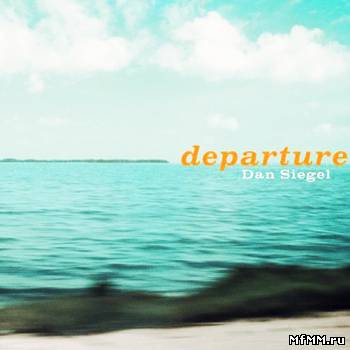 Dan Siegel - Departure (2006)