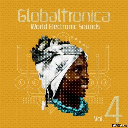 VA - Globaltronica World Electronic Sounds Vol 4 (2012)