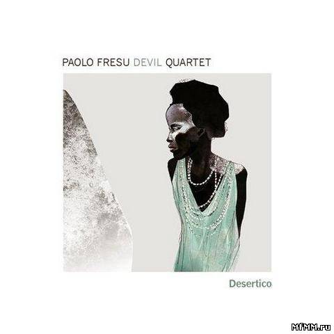 Paolo Fresu Devil Quartet - Desertico (2013)