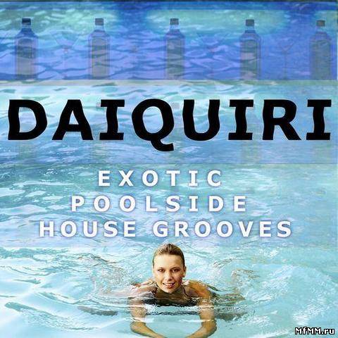 VA - Daiquiri - Exotic Poolside House Grooves (2013)