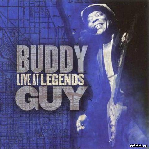 Buddy Guy - Live At Legends (2012)