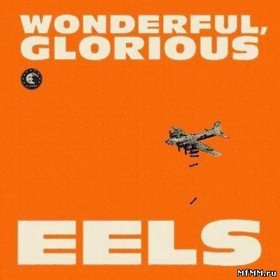 Eels - Wonderful, Glorious (Deluxe Edition) 2CD (2013)