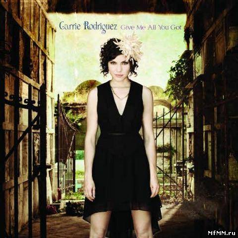 Carrie Rodriguez – Give Me All You (2013)