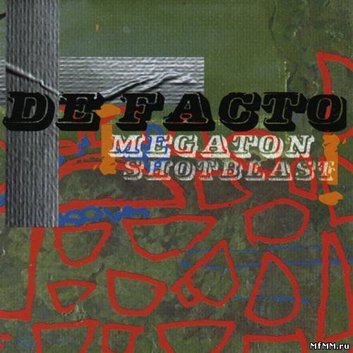 De Facto - Megaton Shotblast (2001)