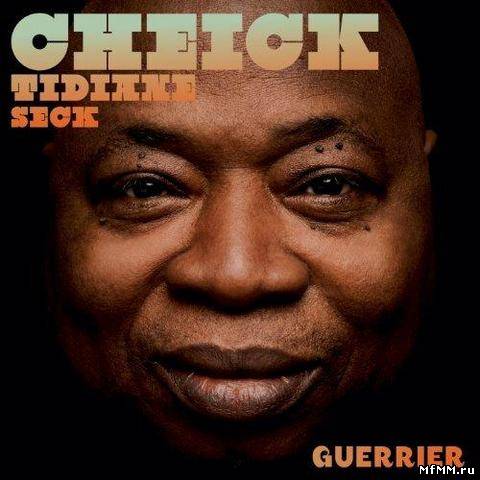 Cheick Tidiane Seck - Guerrier (2013)