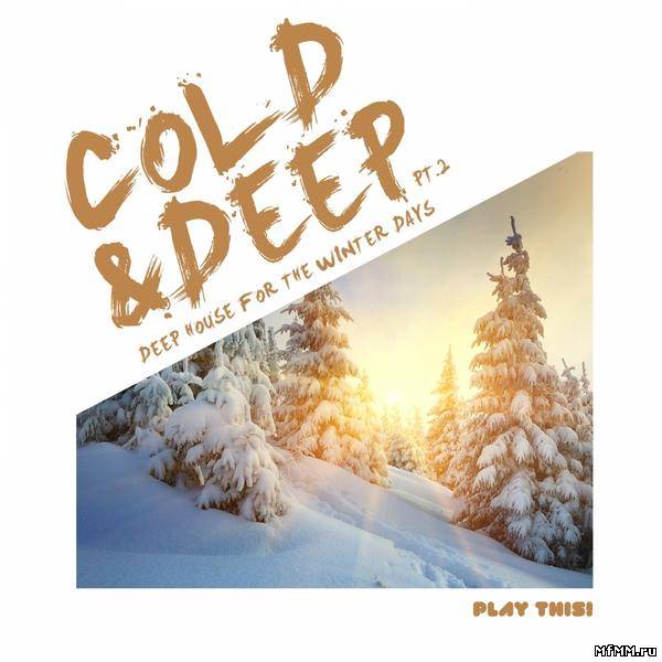 Cold & Deep Pt.2: Deep House For The Winter Days (2013)