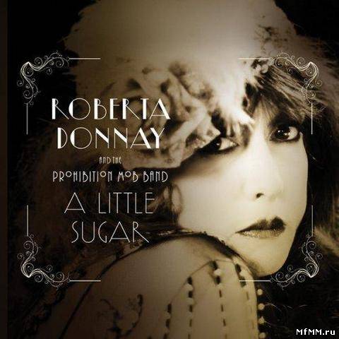 Roberta Donnay & The Prohibition Mob Band - A Little Sugar (2012)