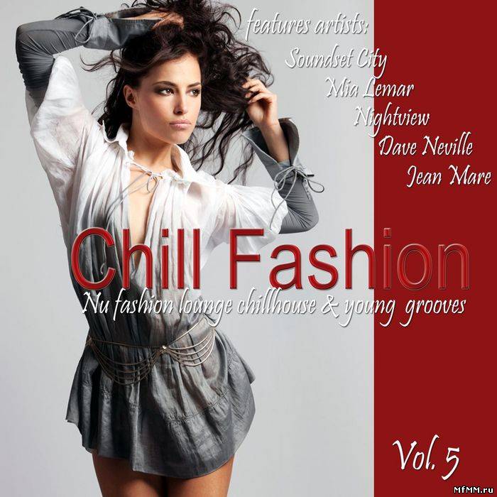 Chill Fashion Vol.5: Nu Fashion Lounge Chill House & Young Grooves (2013)