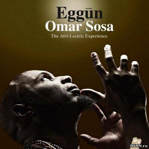 Omar Sosa – Eggun - The Afri-Lectric Experience (2013)